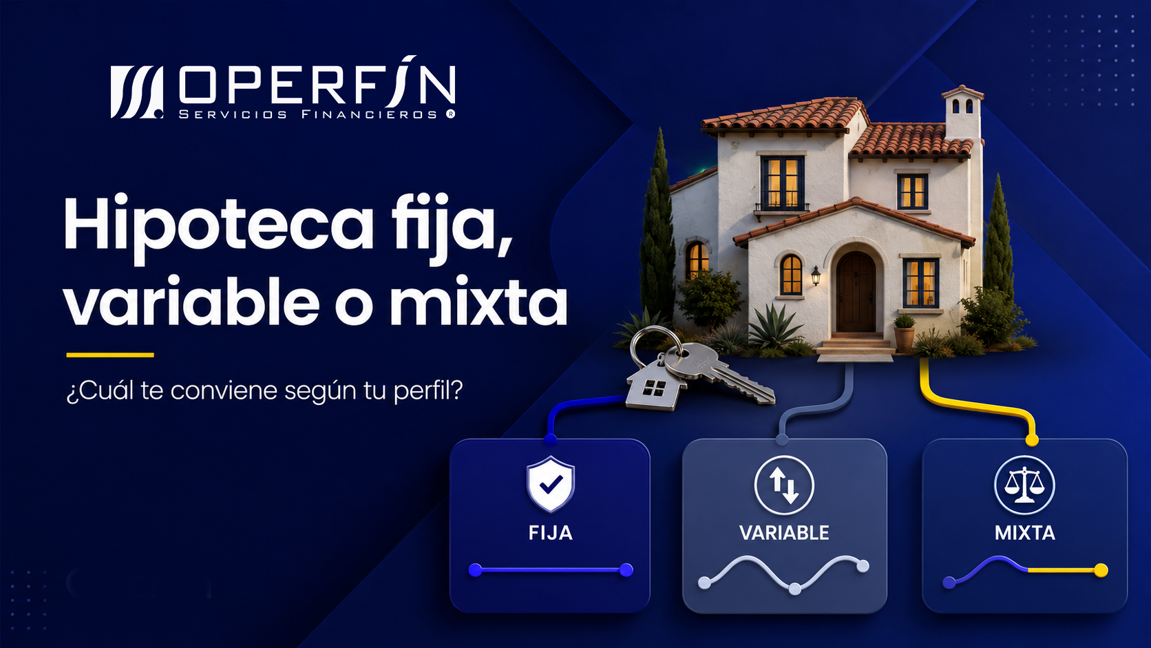 Hipoteca fija, variable o mixta: ¿cuál te conviene según tu perfil?